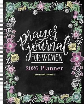 Cover Image for Prayer Journal for Women 12-Month 2026 Monthly/Weekly Planner Calendar -- Shannon Roberts, Desk