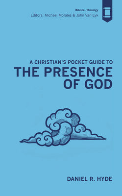A Christian's Pocket Guide to the Presence of God -- Daniel R. Hyde, Paperback
