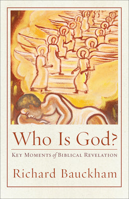 Cover Image for Who Is God?: Key Moments of Biblical Revelation -- Richard Bauckham, Paperback