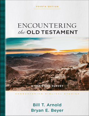 Cover Image for Encountering the Old Testament: A Christian Survey -- Bill T. Arnold, Hardcover