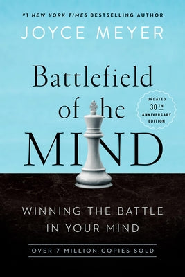 Cover Image for Battlefield of the Mind (30th Anniversary Edition): Winning the Battle in Your Mind -- Joyce Meyer, Paperback