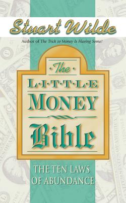 Little Money Bible: The Ten Laws of Abundance -- Stuart Wilde, Paperback