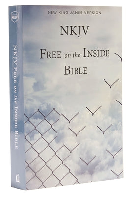 Cover Image for NKJV Free on the Inside Bible -- Thomas Nelson, Paperback