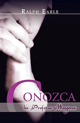Cover Image for CONOZCA LOS PROFETAS MAYORES (Spanish: Meet the Major Prophets) -- Ralph Earle, Paperback