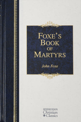 Cover Image for Foxe's Book of Martyrs -- John Foxe, Hardcover