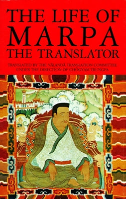 The Life of Marpa the Translator: Seeing Accomplishes All -- Chögyam Trungpa, Paperback
