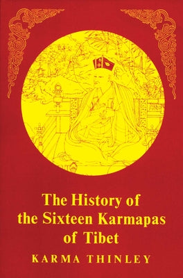 Cover Image for The History of the Sixteen Karmapas of Tibet -- Karma Thinley, Paperback