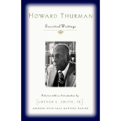 Howard Thurman: Essential Writings -- Howard Thurman, Paperback