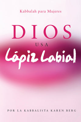 Cover Image for Dios Usa Lapiz Labial: Kabbalah para Mujeres = God Wears Lipstick -- Karen Berg, Paperback