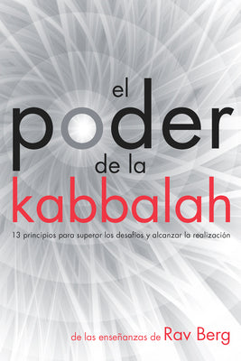 Cover Image for El Poder de la Kabbalah: 13 principios para superar los desafíos y alcanzar la realización -- Rav Berg, Paperback