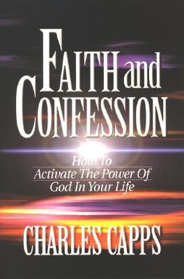 Cover Image for Faith & Confession -- Charles Capps, Paperback
