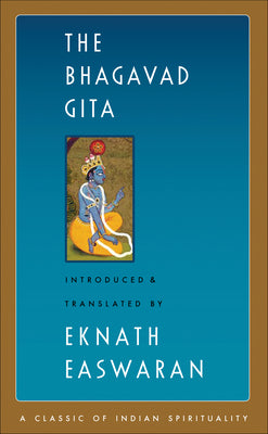 The Bhagavad Gita -- Eknath Easwaran, Paperback