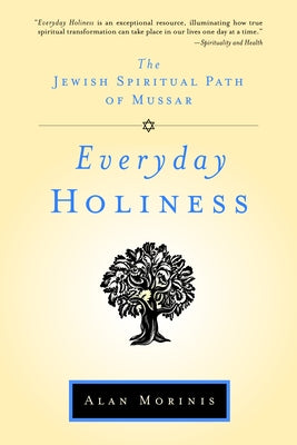 Cover Image for Everyday Holiness: The Jewish Spiritual Path of Mussar -- Alan Morinis, Paperback