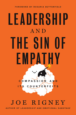 Cover Image for The Sin of Empathy: Compassion and Its Counterfeits -- Joe Rigney, Hardcover