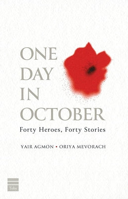 Cover Image for One Day in October: Forty Heroes, Forty Stories -- Yair Agmon, Paperback