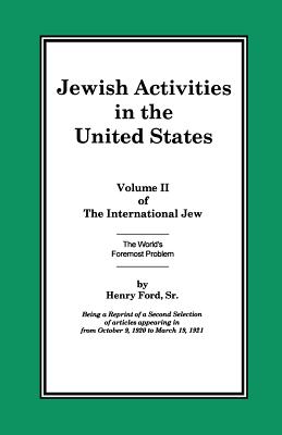 Cover Image for The International Jew Volume II: Jewish Activities in the United States -- Henry Ford, Paperback