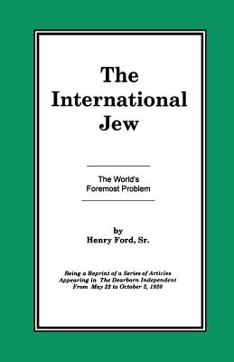The International Jew Vol I: The World's Foremost Problem -- Henry Ford, Paperback