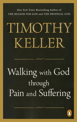 Cover Image for Walking with God Through Pain and Suffering -- Timothy Keller, Paperback