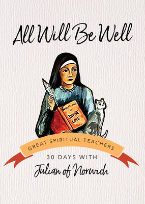 Cover Image for All Will Be Well: 30 Days with Julian of Norwich -- Julian of Norwich, Paperback