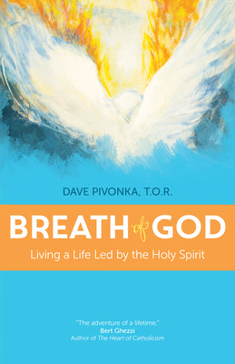 Cover Image for Breath of God: Living a Life Led by the Holy Spirit -- Dave Pivonka, Paperback