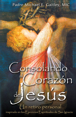 Cover Image for Consolando Al Corazon de Jesus -- Michael E. Gaitley, Paperback