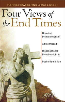 Cover Image for Four Views of the End Times: Christian Views on Jesus' Second Coming -- Rose Publishing, Paperback