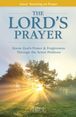 Cover Image for The Lord's Prayer: Jesus' Teaching on Prayer -- Rose Publishing, Paperback