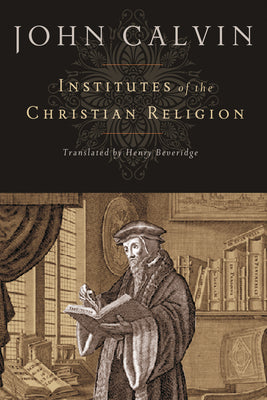 Cover Image for Institutes of the Christian Religion -- John Calvin, Hardcover