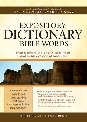 Cover Image for Expository Dictionary of Bible Words: Word Studies for Key English Bible Words Based on the Hebrew and Greek Texts -- Stephen D. Renn, Hardcover