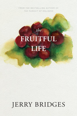 Cover Image for The Fruitful Life -- Jerry Bridges, Paperback