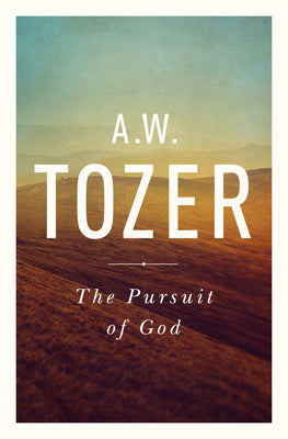 Cover Image for The Pursuit of God: The Human Thirst for the Divine -- A. W. Tozer, Paperback