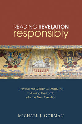 Cover Image for Reading Revelation Responsibly -- Michael J. Gorman, Paperback