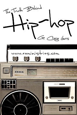 Cover Image for The Truth Behind Hip Hop -- G. Craige Lewis, Paperback