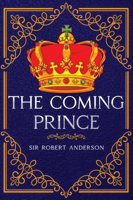 Cover Image for The Coming Prince: Annotated -- Robert Anderson, Paperback