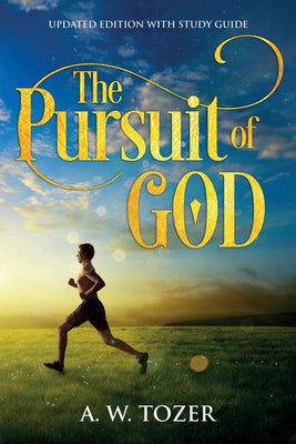 Cover Image for The Pursuit of God: Updated Edition with Study Guide -- A. W. Tozer, Paperback