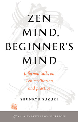 Cover Image for Zen Mind, Beginner's Mind: 50th Anniversary Edition -- Shunryu Suzuki, Paperback