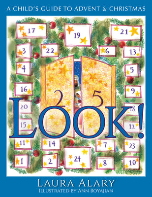 Cover Image for Look!: A Child's Guide to Advent and Christmas -- Part of the Circle of Wonder Series -- Laura Alary, Paperback