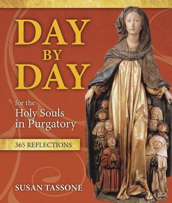 Cover Image for Day by Day for the Holy Souls in Purgatory: 365 Reflections -- Susan Tassone, Paperback