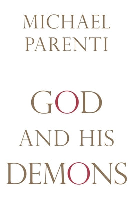 God and His Demons -- Michael Parenti, Hardcover