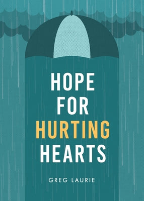 Cover Image for Hope for Hurting Hearts -- Greg Laurie, Paperback