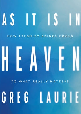 Cover Image for As It Is In Heaven -- Greg Laurie, Paperback