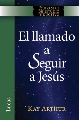 Cover Image for El Llamado a Seguir a Jesus / The Call to Follow Jesus (New Inductive Study Series) -- Kay Arthur, Paperback