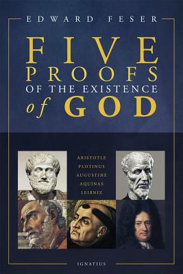 Cover Image for Five Proofs of the Existence of God -- Edward Feser, Paperback