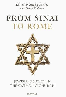 Cover Image for From Sinai to Rome: Jewish Identity in the Catholic Church -- Angela Costley, Paperback