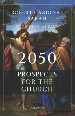 2050: Prospects for the Church -- Robert Sarah, Paperback