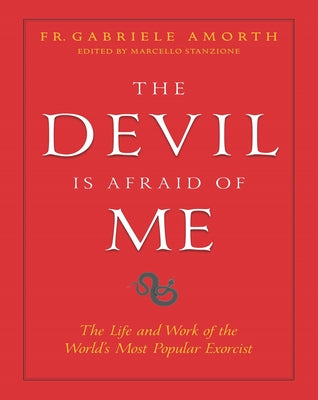 Cover Image for The Devil Is Afraid of Me: The Life and Work of the World's Most Popular Exorcist -- Fr Gabriele Amorth, Paperback