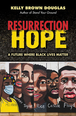 Cover Image for Resurrection Hope: A Future Where Black Lives Matter -- Kelly Brown Douglas, Paperback