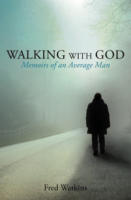 Cover Image for Walking with God -- Fred Watkins, Paperback