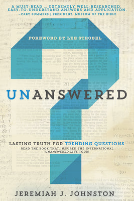 Unanswered: Lasting Truth for Trending Questions -- Jeremiah J. Johnston, Paperback