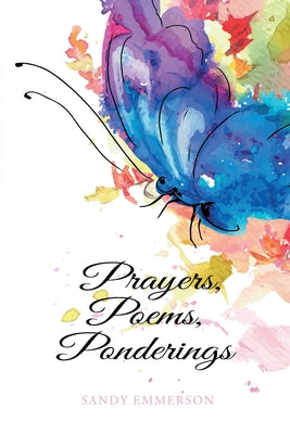 Cover Image for Prayers, Poems, Ponderings -- Sandy Emmerson, Paperback